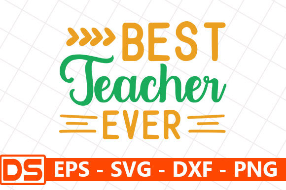 Best Teacher Ever Graphics for Crafts & Branding