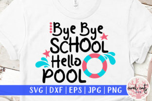 Bye Bye School Hello Pool Graphics for Crafts
