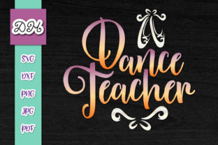 Dance Teacher Appreciation Print Cut: Graphics for Crafts