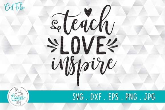 Teach Love Inspire Shirt: Graphics for Crafts