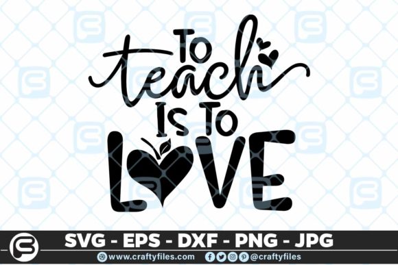 To Teach is to Love Teacher SVG: Crafts & Graphics Review